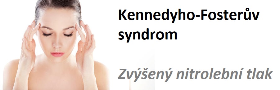 kennedyho-fosteruv-syndrom-zvyseni-nitrolebniho-tlaku-priznaky-projevy-symptomy