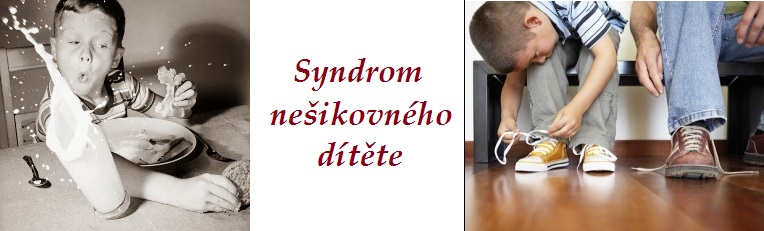Syndrom nešikovného dítěte dyspraxie příznaky projevy symptomy